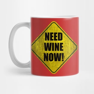 Need Wine Now! Mug